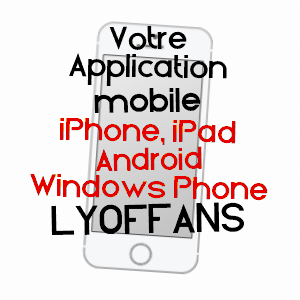 application mobile à LYOFFANS / HAUTE-SAôNE