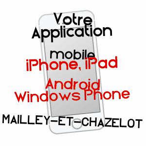 application mobile à MAILLEY-ET-CHAZELOT / HAUTE-SAôNE