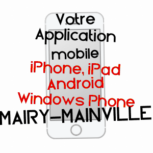 application mobile à MAIRY-MAINVILLE / MEURTHE-ET-MOSELLE