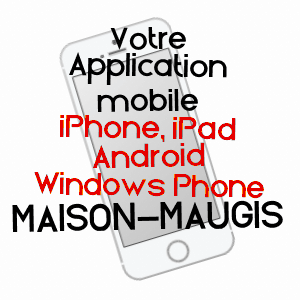 application mobile à MAISON-MAUGIS / ORNE