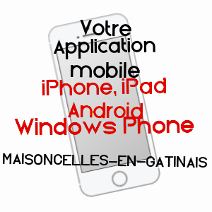 application mobile à MAISONCELLES-EN-GâTINAIS / SEINE-ET-MARNE