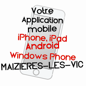 application mobile à MAIZIèRES-LèS-VIC / MOSELLE