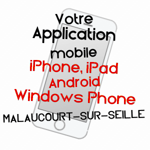 application mobile à MALAUCOURT-SUR-SEILLE / MOSELLE