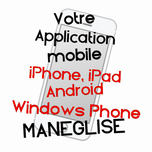 application mobile à MANéGLISE / SEINE-MARITIME