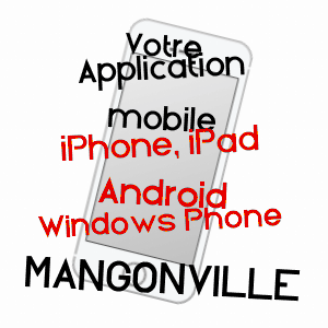 application mobile à MANGONVILLE / MEURTHE-ET-MOSELLE