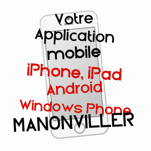 application mobile à MANONVILLER / MEURTHE-ET-MOSELLE