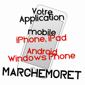 application mobile à MARCHéMORET / SEINE-ET-MARNE