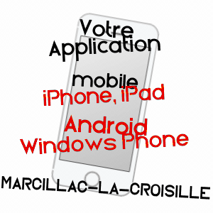 application mobile à MARCILLAC-LA-CROISILLE / CORRèZE
