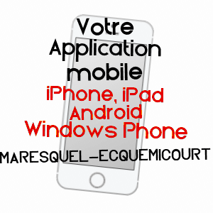 application mobile à MARESQUEL-ECQUEMICOURT / PAS-DE-CALAIS