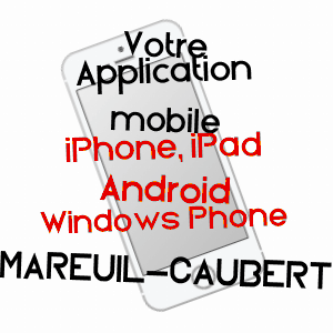 application mobile à MAREUIL-CAUBERT / SOMME