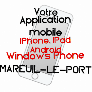 application mobile à MAREUIL-LE-PORT / MARNE
