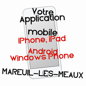 application mobile à MAREUIL-LèS-MEAUX / SEINE-ET-MARNE