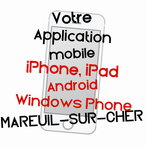 application mobile à MAREUIL-SUR-CHER / LOIR-ET-CHER