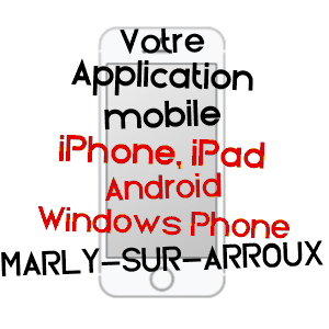 application mobile à MARLY-SUR-ARROUX / SAôNE-ET-LOIRE