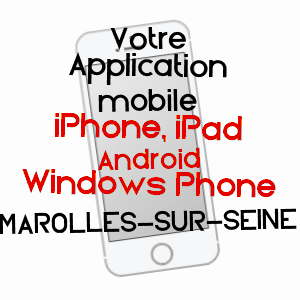 application mobile à MAROLLES-SUR-SEINE / SEINE-ET-MARNE
