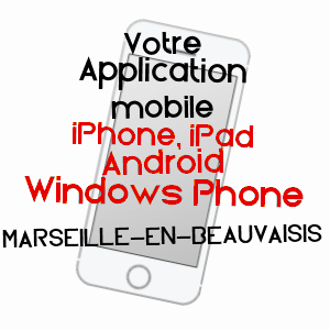 application mobile à MARSEILLE-EN-BEAUVAISIS / OISE