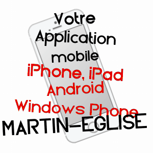 application mobile à MARTIN-EGLISE / SEINE-MARITIME