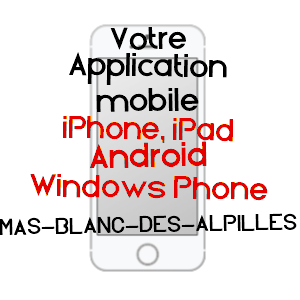 application mobile à MAS-BLANC-DES-ALPILLES / BOUCHES-DU-RHôNE