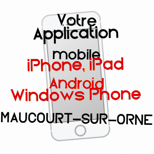 application mobile à MAUCOURT-SUR-ORNE / MEUSE