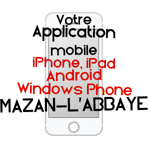 application mobile à MAZAN-L'ABBAYE / ARDèCHE