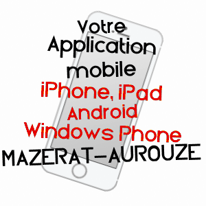 application mobile à MAZERAT-AUROUZE / HAUTE-LOIRE