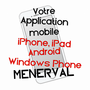 application mobile à MéNERVAL / SEINE-MARITIME