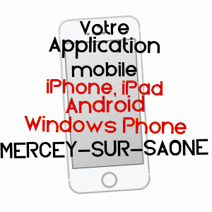 application mobile à MERCEY-SUR-SAôNE / HAUTE-SAôNE
