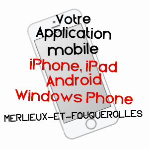 application mobile à MERLIEUX-ET-FOUQUEROLLES / AISNE