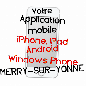 application mobile à MERRY-SUR-YONNE / YONNE