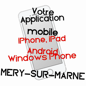 application mobile à MéRY-SUR-MARNE / SEINE-ET-MARNE
