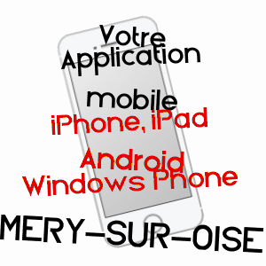 application mobile à MéRY-SUR-OISE / VAL-D'OISE