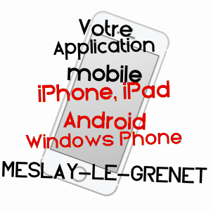 application mobile à MESLAY-LE-GRENET / EURE-ET-LOIR