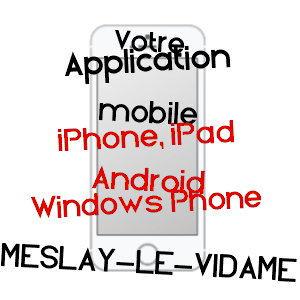 application mobile à MESLAY-LE-VIDAME / EURE-ET-LOIR