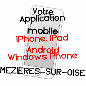 application mobile à MéZIèRES-SUR-OISE / AISNE