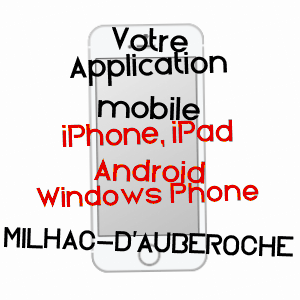 application mobile à MILHAC-D'AUBEROCHE / DORDOGNE