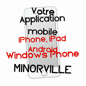 application mobile à MINORVILLE / MEURTHE-ET-MOSELLE