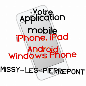 application mobile à MISSY-LèS-PIERREPONT / AISNE