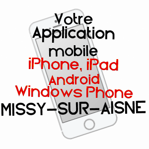 application mobile à MISSY-SUR-AISNE / AISNE