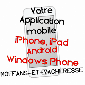 application mobile à MOFFANS-ET-VACHERESSE / HAUTE-SAôNE