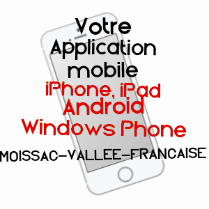 application mobile à MOISSAC-VALLéE-FRANçAISE / LOZèRE