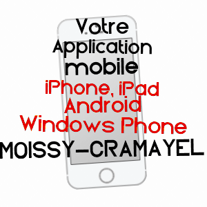 application mobile à MOISSY-CRAMAYEL / SEINE-ET-MARNE