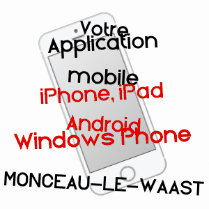 application mobile à MONCEAU-LE-WAAST / AISNE