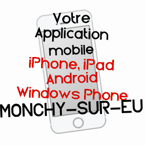 application mobile à MONCHY-SUR-EU / SEINE-MARITIME