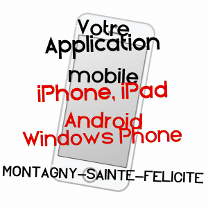 application mobile à MONTAGNY-SAINTE-FéLICITé / OISE