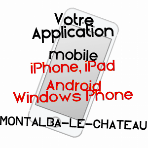 application mobile à MONTALBA-LE-CHâTEAU / PYRéNéES-ORIENTALES