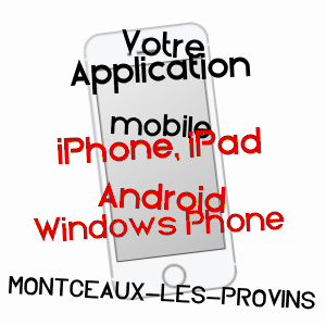 application mobile à MONTCEAUX-LèS-PROVINS / SEINE-ET-MARNE