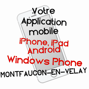 application mobile à MONTFAUCON-EN-VELAY / HAUTE-LOIRE