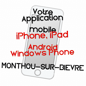 application mobile à MONTHOU-SUR-BIèVRE / LOIR-ET-CHER