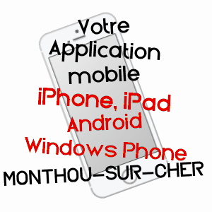 application mobile à MONTHOU-SUR-CHER / LOIR-ET-CHER