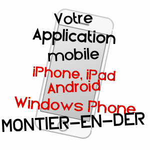 application mobile à MONTIER-EN-DER / HAUTE-MARNE